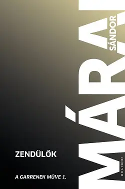 Rendeld meg most Zendülők - A Garrenek műve I.