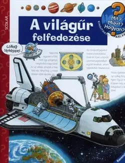 Legkelendőbb A világűr felfedezése - Mit? Miért? Hogyan? 10.