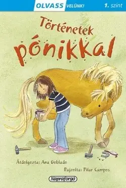 Legkelendőbb Történetek pónikkal - Olvass velünk! 1. szint