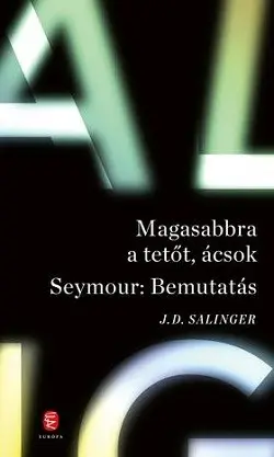 Magasabbra a tetőt, ácsok - Seymour: Bemutatás Biztonságos vásárlás
