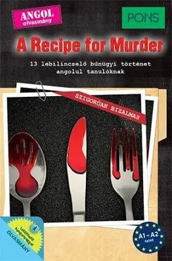 PONS A Recipe for Murder - 13 lebilincselő bűnügyi történet angolul tanulóknak Azonnali szállítás