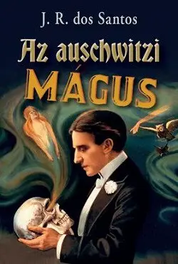 Az auschwitzi mágus Ne maradj le