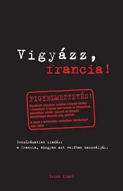 Expressz szállítás Vigyázz, francia! - a francia, ahogy azt valóban használják