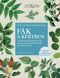 Népszerű Fák a kertben - A szép és egészséges fák nevelésének művészete és tudománya