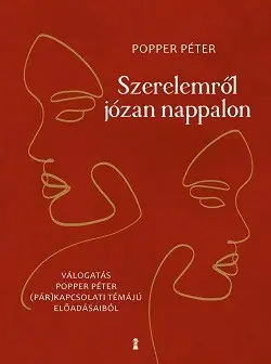 Olcsó Szerelemről józan nappalon - Válogatás Popper Péter (pár)kapcsolati témájú előadásaiból