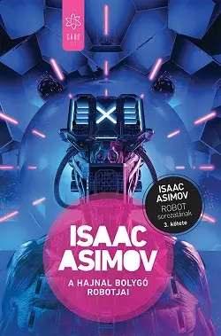 A Hajnal bolygó robotjai - Robot-sorozat 3. Ne maradj le