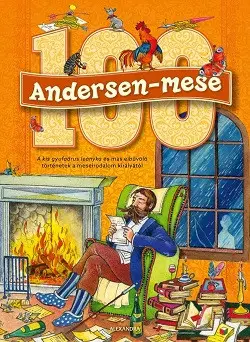 100 Andersen-mese - A kis gyufaárus leányka és más elbűvölő történetek a meseirodalom királyától Exkluzív ajánlat