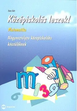 Középiskolás leszek! / Matematika - Négyosztályos középiskolába készülőknek Népszerű