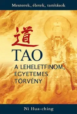 Utolsó esély Tao - A leheletfinom, egyetemes törvény