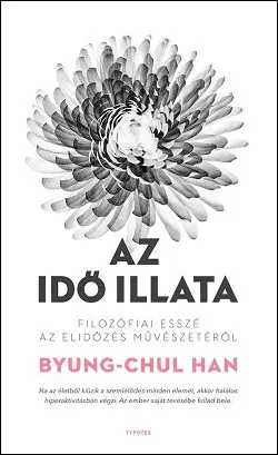 Az idő illata - Filozófiai esszé az elidőzés művészetéről Kedvezmény