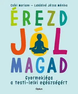 Vedd meg online Érezd jól magad - Gyermekjóga a testi-lelki egészségért