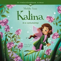 Kalina és a varázsszirup - A virágtündérek titkai 8. Vedd meg most