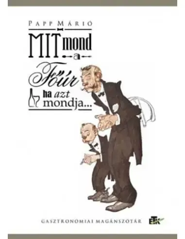 Rendeld meg most Mit mond a főúr, ha azt mondja...