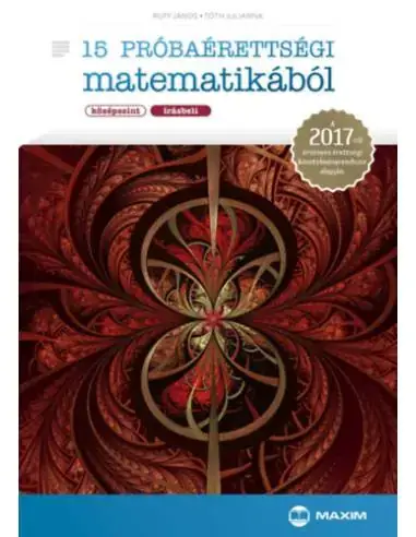 15 próbaérettségi matematikából (középszint - írásbeli) - A 2017-től érvényes érettségi követelményrendszer alapján Expressz szállítás
