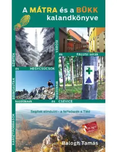Csak ma A Mátra és a Bükk kalandkönyve