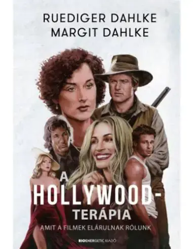 A Hollywood-terápia - Amit a filmek elárulnak rólunk Olcsó