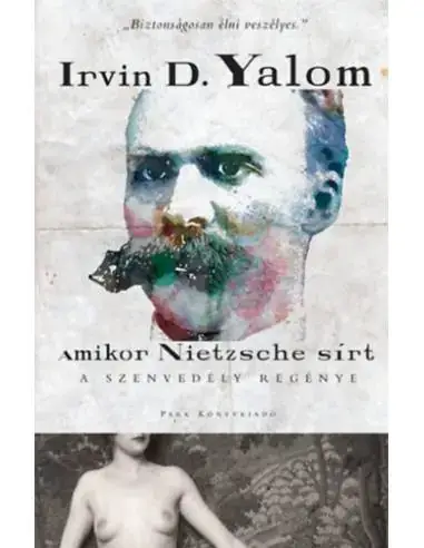 Kiárusítás Amikor Nietzsche sírt - A szenvedély regénye
