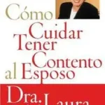 Como Cuidar y Tener Contento al Esposo bySchlessinger, Laura C.; Vásárlói kedvenc
