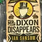 Akció Mr. Dixon Disappears bySansom, Ian;
