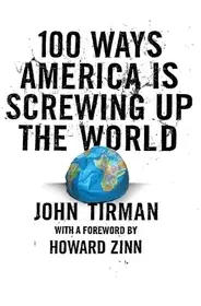 100 Ways America Is Screwing Up the World byTirman, John; Legnépszerűbb