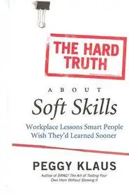 Azonnali szállítás The Hard Truth about Soft Skills byKlaus, Peggy;
