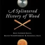 A Splintered History of Wood byCarlsen, Spike; Azonnali szállítás