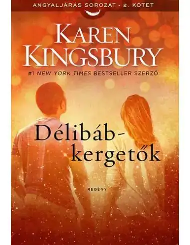 Délibáb-kergetők - Angyaljárás sorozat 2. kötet Ne maradj le