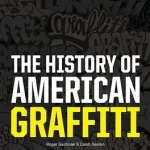 Bestseller The History of American Graffiti byGastman, Roger;