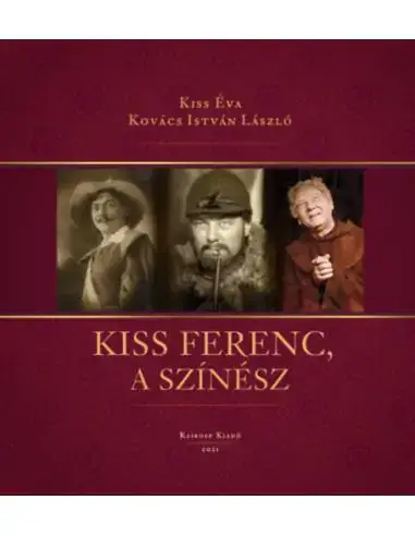 Azonnali szállítás Kiss Ferenc, a színész
