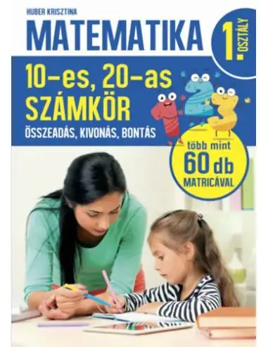 Matematika 1. osztály - 10-es, 20-as számkör - Összeadás, kivonás, bontás Gyors kiszállítás