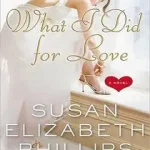 Árengedmény What I Did for Love byPhillips, Susan Elizabeth;