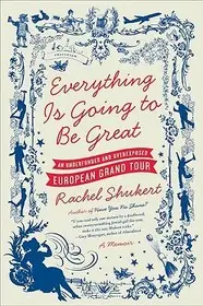 Everything Is Going to Be Great byShukert, Rachel; Bestseller
