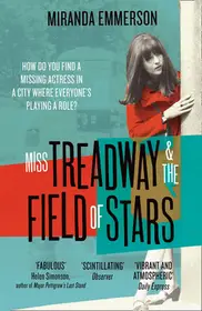 MISS TREADWAY & THE FIELD OF STARS byEmmerson, Miranda; Akció