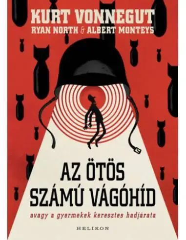 Rendeld meg most Az ötös számú vágóhíd - Avagy a gyermekek keresztes hadjárata