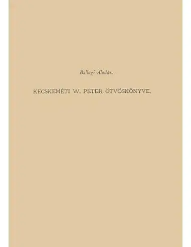 Csak ma Kecskeméti W. Péter ötvöskönyve