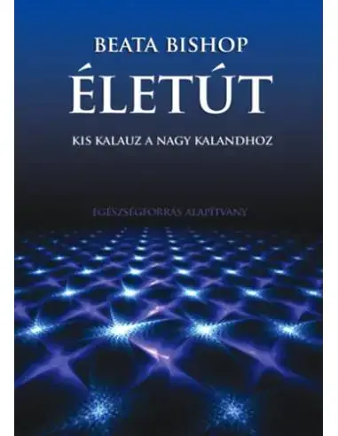 Szuper akció Életút - Kis kalauz a nagy kalandhoz