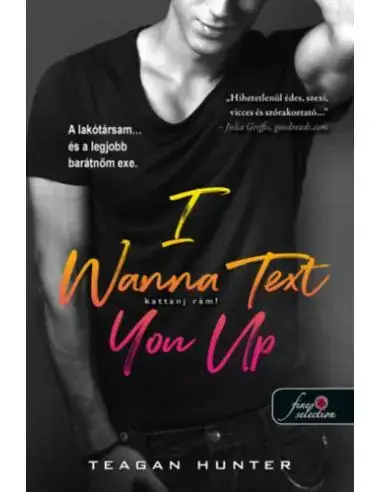 I Wanna Text You Up - Kattanj rám! - Légy merész 2. Csak ma