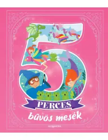 Legkelendőbb 5 perces bűvös mesék