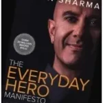 Végkiárusítás THE EVERYDAY HERO MANIFESTO: Activate Your Positivity, Maximize Your Productivity, Serve the World bySharma, Robin;