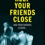 KEEP YOUR FRIENDS CLOSE [not-CA] byTaylor, June; Outlet
