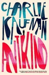Antkind: A Novel byKaufman, Charlie; Gyors kiszállítás