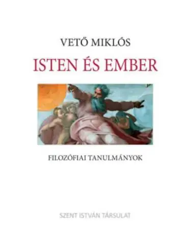 Isten és ember - Filozófiai tanulmányok Nézd meg most