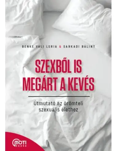Árengedmény Szexből is megárt a kevés - Útmutató az örömteli szexuális élethez