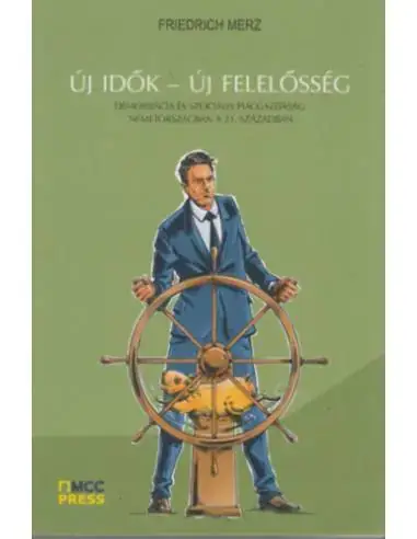 Új idők - Új felelősség - Demokrácia és szociális piacgazdaság Németországban a 21. században Gyors kiszállítás