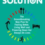 THE 4 SEASON SOLUTION: The Groundbreaking New Plan for Feeling Better, Living Well and Powering Down Our Always-on Lives byHartwig, Dallas; Rendeld meg most