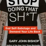 STOP DOING THAT SH*T byBishop, Gary John; Gyors szállítás