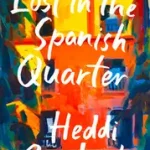 LOST IN THE SPANISH QUARTER [not-AU, not-NZ] byGoodrich, Heddi; Legnépszerűbb