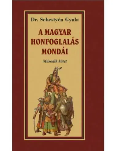 A magyar honfoglalása mondái - Második kötet Gyors szállítás