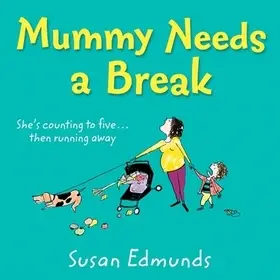 Szezonális akció Mummy Needs a Break byEdmunds, Susan;