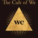 Vedd meg most THE CULT OF WE: WeWork and the Great Start-Up Delusion byBrown, Eliot;